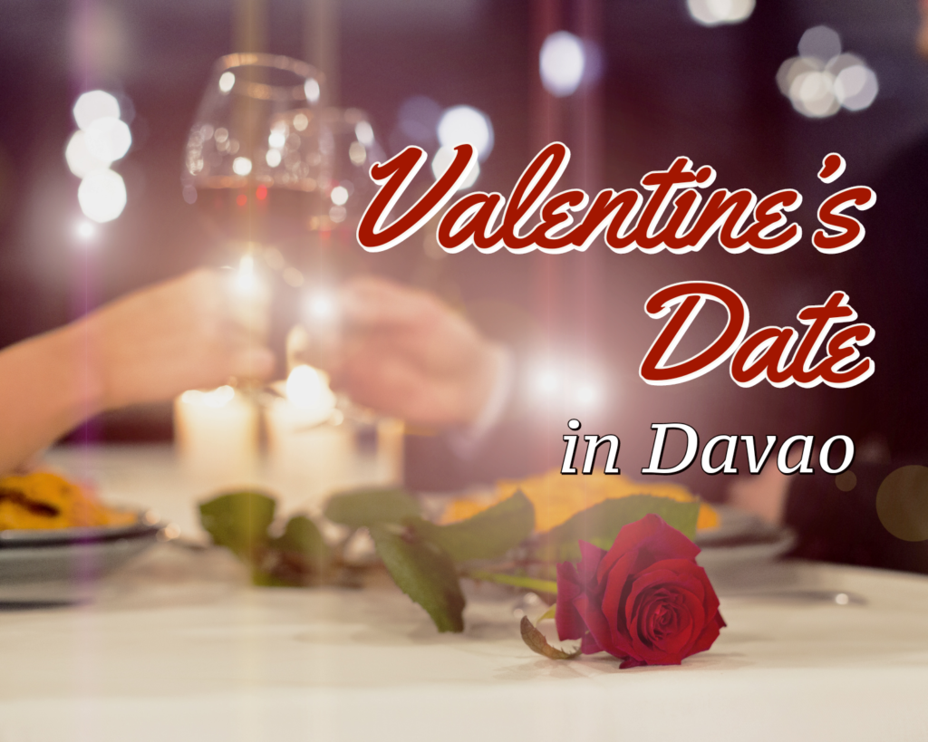 Valentines Date in Davao Recommendations - My Davao City